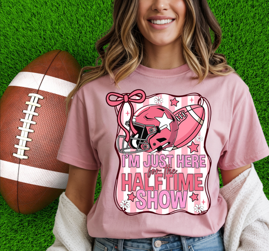 I'M JUST HERE FOR THE FOR THE HALFTIME SHOW T-SHIRT