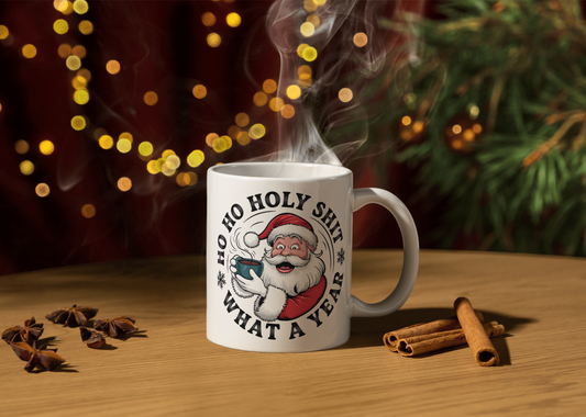 HO HO HOLY SHIT! WHAT A YEAR FUNNY HUMOR CHRISTMAS MUG