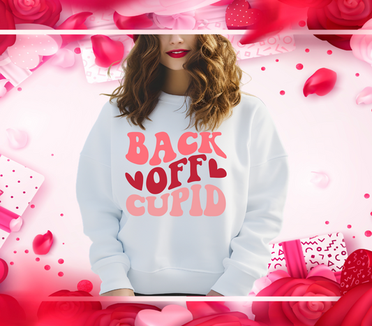 BACK OFF CUPID SWEATSHIRT