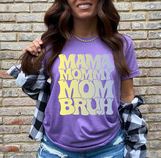 MAMA MOMMY MOM BRUH T- SHIRT